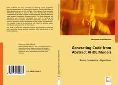 Generating Code from Abstract VHDL Models kitap kapağı