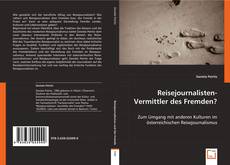 Reisejournalisten- Vermittler des Fremden?的封面