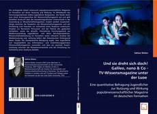 Buchcover von Und sie dreht sich doch! Galileo, nano & Co - TV-Wissensmagazine unter der Lupe