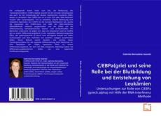 Bookcover of C/EBPa(grie) und seine Rolle bei der Blutbildung und Entstehung von Leukämien