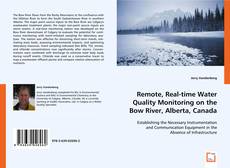 Remote, Real-time Water Quality Monitoring on the Bow River, Alberta, Canada kitap kapağı