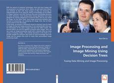 Image Processing and Image Mining Using Decision Trees的封面