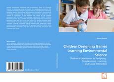 Couverture de Children Designing Games  Learning Environmental Science