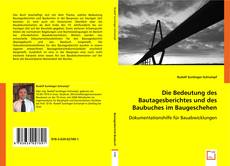 Die Bedeutung des Bautagesberichtes und des Baubuches im Baugeschehen kitap kapağı