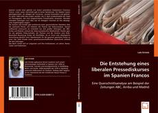 Die Entstehung eines liberalen Pressediskurses im Spanien Francos kitap kapağı