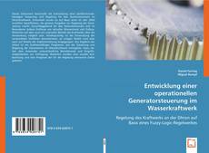 Copertina di Entwicklung einer operationellen Generatorsteuerung im Wasserkraftwerk