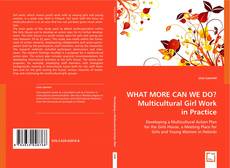 WHAT MORE CAN WE DO?
Multicultural Girl Work in Practice kitap kapağı