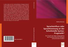 Spracheinfluss oder Sprachtrennung an der Schnittstelle Syntax-Pragmatik?的封面