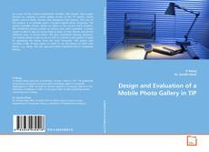 Portada del libro de Design and Evaluation of a Mobile Photo Gallery in TIP