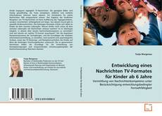 Bookcover of Entwicklung eines Nachrichten TV-Formates für Kinder ab 6 Jahre