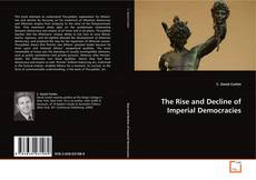 Couverture de The Rise and Decline of Imperial Democracies