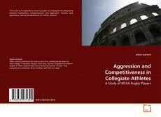 Bookcover of Aggression and Competitiveness in Collegiate Athletes