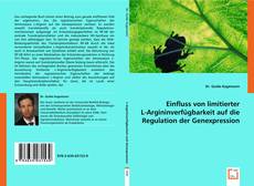 Buchcover von Einfluss von lim. L-Argininverfügbarkeit auf die Regulation der Genexpression