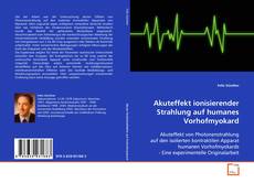 Copertina di Akuteffekt ionisierender Strahlung auf humanes
Vorhofmyokard