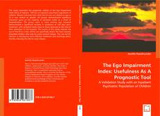 The Ego Impairment Index: Usefulness As A Prognostic Tool kitap kapağı