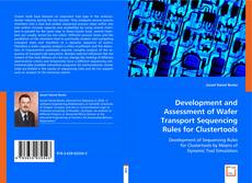 Development and Assessment of Wafer Transport Sequencing Rules for Clustertools kitap kapağı