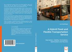 A HYBRID FIXED AND FLEXIBLE TRANSPORTATION SERVICE kitap kapağı