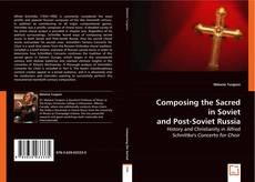 Composing the Sacred in Soviet and Post-Soviet Russia kitap kapağı