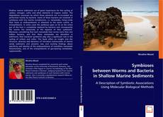 Symbioses between Worms and Bacteria in Shallow Marine Sediments kitap kapağı