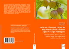 Isolation of Fungal Genes for Engineering Plant Defence against Fungal Pathogens kitap kapağı