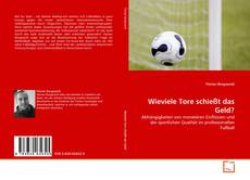 Portada del libro de Wieviele Tore schießt das Geld?