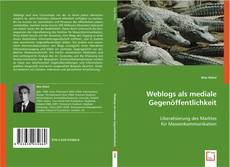 Buchcover von Weblogs als mediale Gegenöffentlichkeit