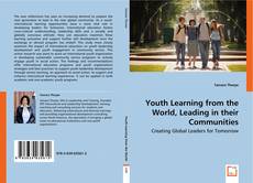 Youth Learning from the World, Leading in their Communities的封面