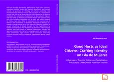 Portada del libro de Good Hosts as Ideal Citizens: Crafting Identity on
Isla de Mujeres