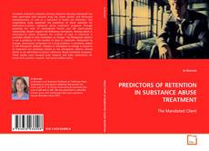 Buchcover von PREDICTORS OF RETENTION IN SUBSTANCE
ABUSE TREATMENT:
