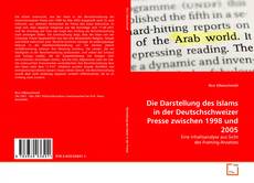 Обложка Die Darstellung des Islams in der Deutschschweizer Presse zwischen 1998 und 2005