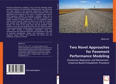 Two Novel Approaches for Pavement Performance Modeling kitap kapağı