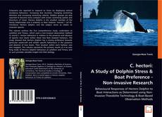 C. hectori: A Study of Dolphin Stress & Boat Preference - Non-invasive Research kitap kapağı