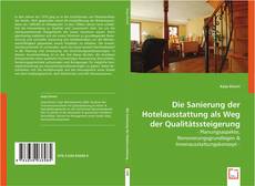 Die Sanierung der Hotelausstattung als Weg der Qualitätssteigerung kitap kapağı