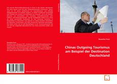 Copertina di Chinas Outgoing Tourismus am Beispiel der Destination Deutschland