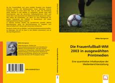 Die Frauenfußball-WM 2003 in ausgewählten Printmedien kitap kapağı