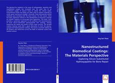 Nanostructured Biomedical Coatings: The Materials Perspective kitap kapağı