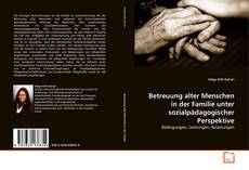 Copertina di Betreuung alter Menschen in der Familie unter sozialpädagogischer Perspektive