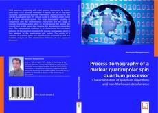 Process Tomography of a nuclear quadrupolar spin quantum processor kitap kapağı