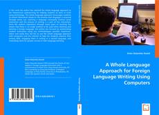 A Whole Language Approach for Foreign Language Writing Using Computers的封面