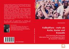 Portada del libro de Fußballfans - mehr als Kutte, Kaviar und Krawalle