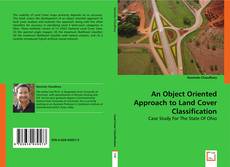 An Object Oriented Approach to Land Cover Classification kitap kapağı