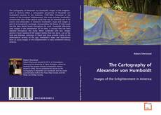 Bookcover of The Cartography of Alexander von Humboldt
