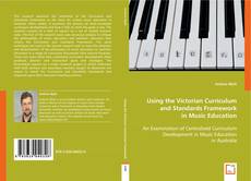 Using the Victorian Curriculum and Standards Framework in Music Education kitap kapağı