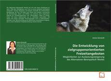 Copertina di Die Entwicklung von zielgruppenorientierten
Freizeitangeboten