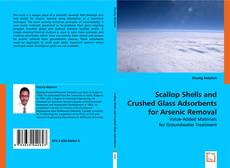 Scallop Shells and Crushed Glass Adsorbents for Arsenic Removal kitap kapağı