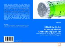 Portada del libro de Bildet DSM-IV den Schweregrad einer Alkoholabhängigkeit ab?