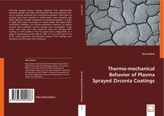 Thermo-mechanical Behavior of Plasma Sprayed Zirconia Coatings kitap kapağı