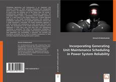 Incorporating Generating Unit Maintenance Scheduling in Power System Reliability kitap kapağı