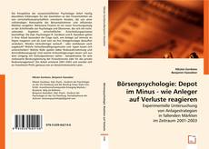 Börsenpsychologie:
Depot im Minus - wie Anleger auf Verluste reagieren kitap kapağı