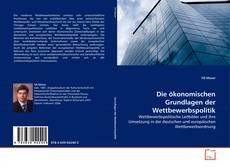 Copertina di Die ökonomischen Grundlagen der Wettbewerbspolitik